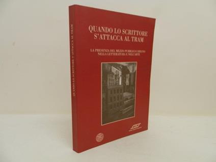 Quando lo scrittore s'attacca al tram: la presenza del mezzo pubblico urbano nella letteratura e nell'arte - copertina