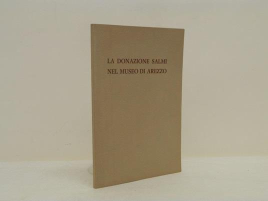 La donazione Salmi nel museo di Arezzo - Ugo Procacci - copertina