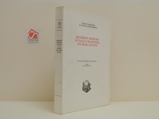 Movimenti ereticali in Italia e in Polonia nei secoli XVI - XVII. Atti del convegno italo-polacco: Firenze, 22-24 settembre 1971 - copertina