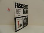 Fascismo mai. 100 manifesti contro la minaccia fascista in Europa