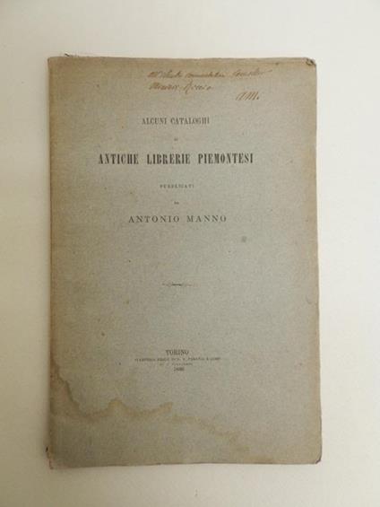 Alcuni cataloghi di antiche librerie piemontesi pubblicati da Antonio Manno - Antonio Manno - copertina