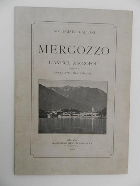 Mergozzo e l'antica necropoli scoperta sulla riva del suo lago - Egisto Galloni - copertina