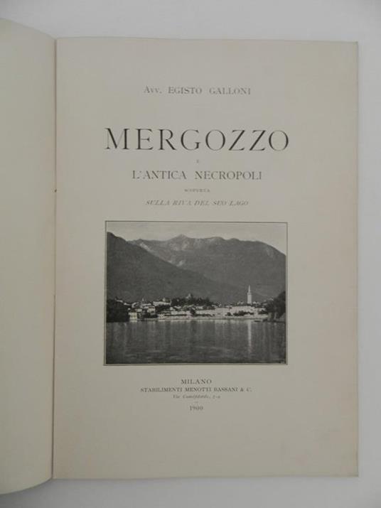 Mergozzo e l'antica necropoli scoperta sulla riva del suo lago - Egisto Galloni - 2