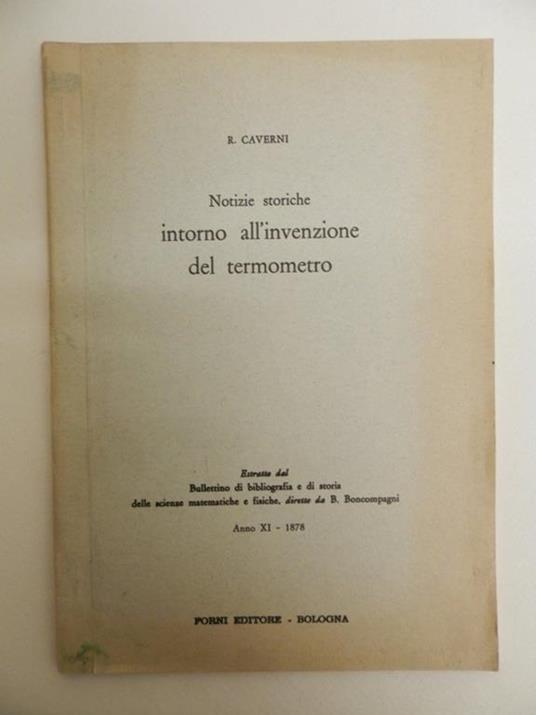 Notizie storiche intorno all'invenzione del termometro - Raffaello Caverni - copertina