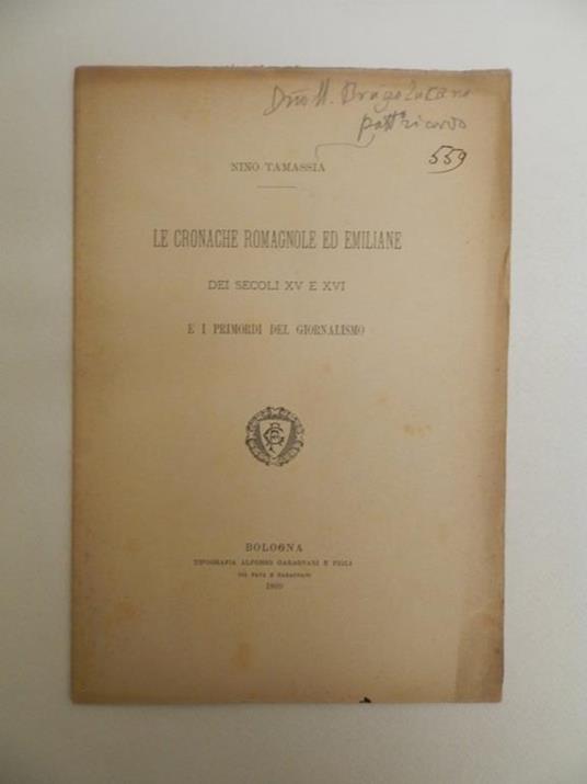 Le cronache romagnole ed emiliane dei secoli XV e XVI e i primordi del giornalismo - Nino Tamassia - copertina