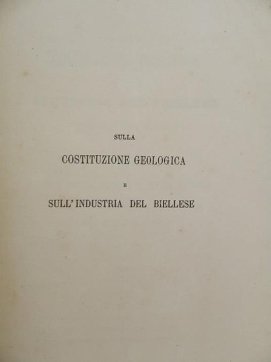 Sulla costituzione geologica e sulla industria del Biellese. Discorso inaugurale della prima riunione straordinaria della Società Italiana di Scienze Naturali in Biella per Quintino Sella - Quintino Sella - 3