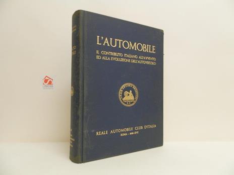 L' automobile. Il contributo italiano all'avvento ed alla evoluzione dell'autoveicolo - Giovanni Canestrini - copertina