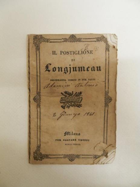 Il postiglione di Longjumeau. Melodramma comico in due parti musica del maestro Pietro Antonio Coppola da rappresentarsi nell' I. R. Teatro alla Scala l'autunno del 1838 - copertina