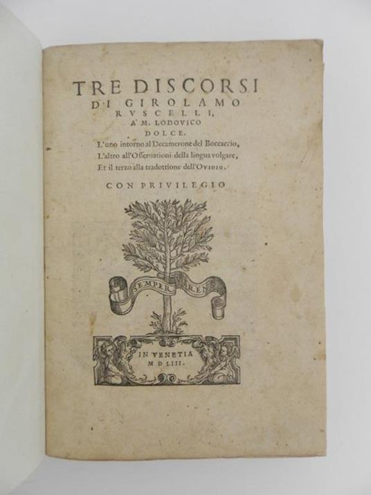 Tre discorsi di Girolamo Ruscelli, a m. Lodovico Dolce. L'uno intorno al Decamerone del Boccaccio, l'altro all'Osservationi della lingua volgare, et il terzo alla tradottione dell'Ovidio - Ruscelli Girolamo - 2