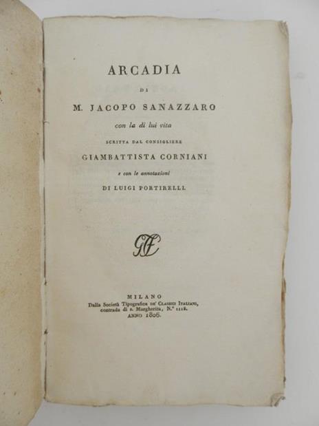 Arcadia di M. Jacopo Sanazzaro con la di lui vita scritta dal consigliere Giambattista Corniani e le annotazioni di Luigi Portirelli - Iacopo Sannazzaro - 2