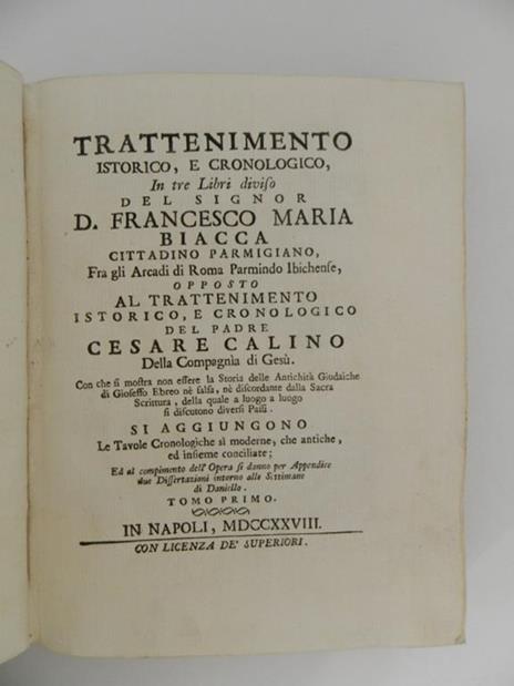 Trattenimento istorico, e cronologico, in tre libri diviso, del signor d. Francesco Maria Biacca ... opposto al Trattenimento istorico, e cronologico del padre Cesare Calino ... con che si mostra non essere la Storia delle antichità giudaiche di Gios - 2