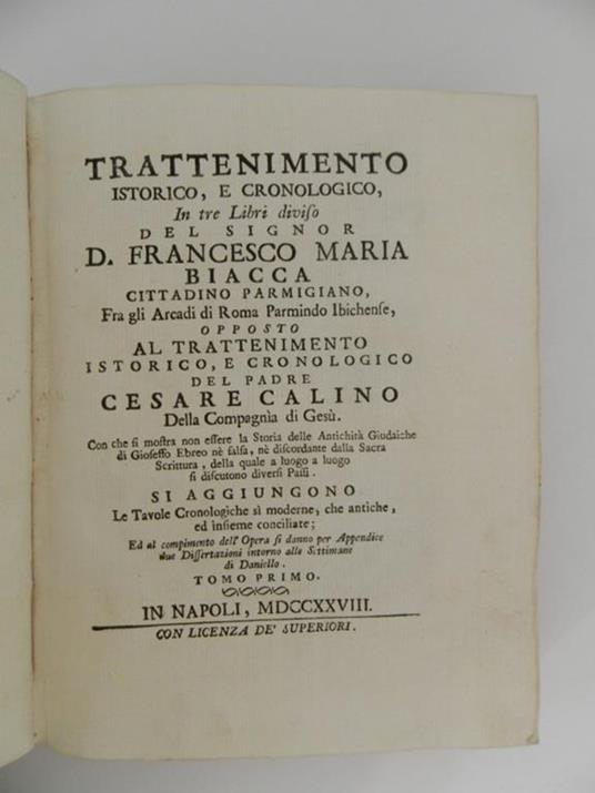 Trattenimento istorico, e cronologico, in tre libri diviso, del signor d. Francesco Maria Biacca ... opposto al Trattenimento istorico, e cronologico del padre Cesare Calino ... con che si mostra non essere la Storia delle antichità giudaiche di Gios - 2