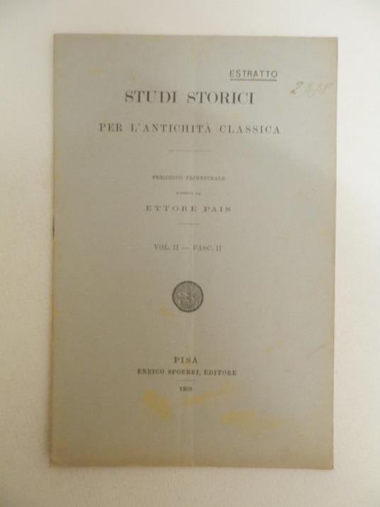 Recensioni e notizie di G. De Sanctis estratto dagli studi storici per l'antichità classica. Vol. ll - Fasc. ll - Ettore Pais - copertina