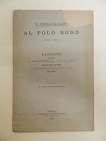 La spedizione austro-ungarica al Polo Nord 1872-1874. Rapporti degli ufficiali dell'Imperiale Regia Marina al comitato della spedizione austro-ungarica al Polo Nord