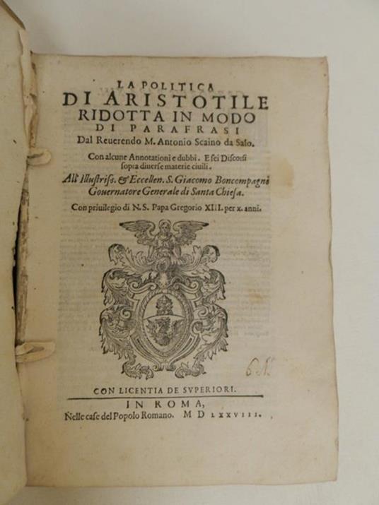 La politica di Aristotile ridotta in modo di parafrasi dal reverendo M. Antonio Scaino da Salo. Con alcune annotationi e dubbi. E Sei discorsi sopra diverse materie civili - Antonio Scaino - 3