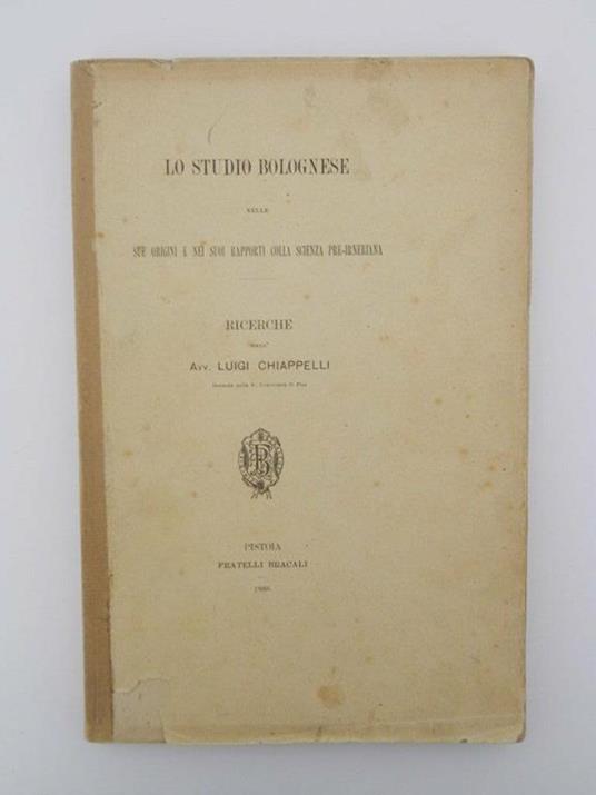 Lo studio bolognese nelle sue origini e nei suoi rapporti colla scienza pre-irneriana - Luigi Chiappelli - copertina