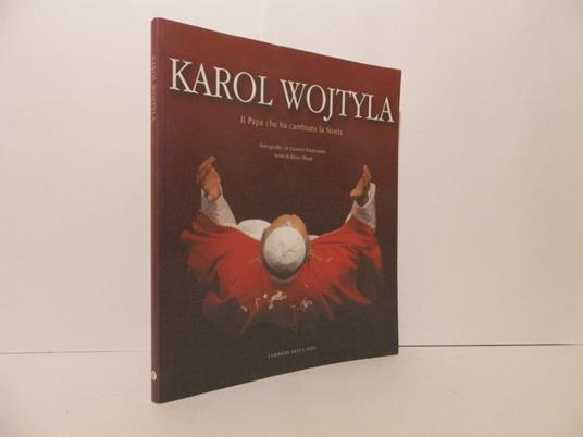 Karol Wojtyla. Il Papa che ha cambiato la storia - Gianni Giansanti - copertina