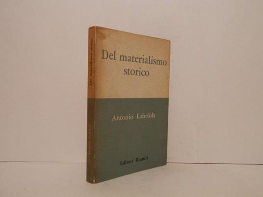 Del materialismo storico. Dilucidazione preliminare - Antonio Labriola - copertina