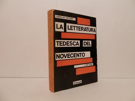 La letteratura tedesca del Novecento e altri saggi - Ladislao Mittner - copertina