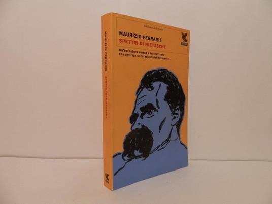 Spettri di Nietzsche. Un'avventura umana e intellettuale che anticipa le catastrofi del Novecento - Maurizio Ferraris - copertina