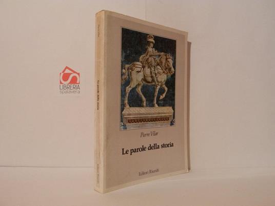 Le parole della storia : introduzione al vocabolario dell'analisi storica - Pierre Vilar - copertina