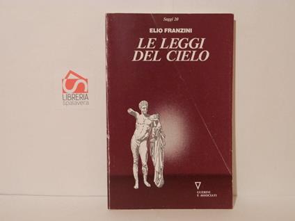 Le leggi del cielo. Arte, estetica, passioni - Elio Franzini - copertina