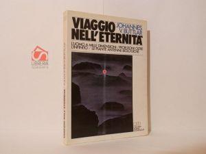 Viaggio nell'eternità. L'uomo a mille dimensioni, proiezioni oltre l'infinito, le piante antenne biologiche - Johannes V. Buttlar - copertina