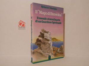 Il mago di Strovolos. Il mondo straordinario di un guaritore spirituale - Kyriacos C. Markides - copertina