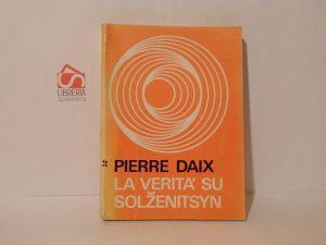 La verità su Solzenitsyn - Pierre Daix - copertina