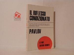 Il riflesso condizionato - Ivan Petrovic Pavlov - copertina