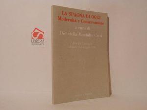 La Spagna di oggi. Modernità e conservazione. Atti del convegno, Milano, 3-4 maggio 1991 - Donatella Montalto Cessi - copertina