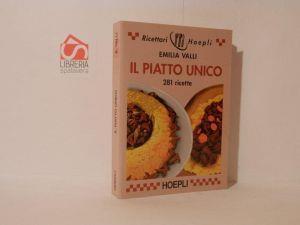 Il piatto unico : 281 ricette - Emilia Valli - copertina