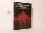 I servizi segreti del Vaticano. Spionaggio, complotti, intrighi da Napoleone ai giorni nostri