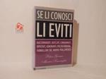 Se li conosci li eviti. Raccomandati, riciclati, condannati, imputati, ignoranti, voltagabbana, fannulloni del nuovo parlamento