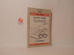 Quante storie. Guida al linguaggio giornalistico e alla tecnica dell'intervista - Enzo Biagi - copertina