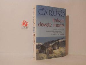 Italiani dovete morire. Cefalonia, settembre 1943: Il massacro della divisione Aqui da parte dei tedeschi - Alfio Caruso - copertina