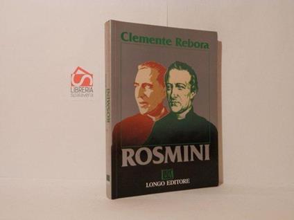 Rosmini. Tutti gli scritti Rosminiani. L'incontro del poeta milanese con il filosofo roveretano - Clemente Rebora - copertina