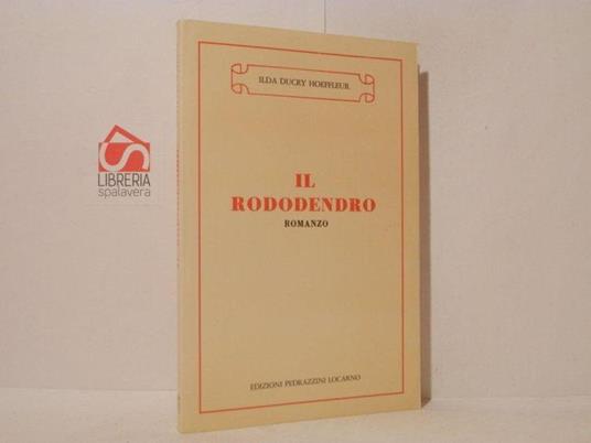 Il rododendro. Romanzo - copertina