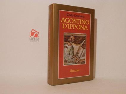 Agostino d'Ippona. La ragione e la fede - Carlo Cremona - copertina