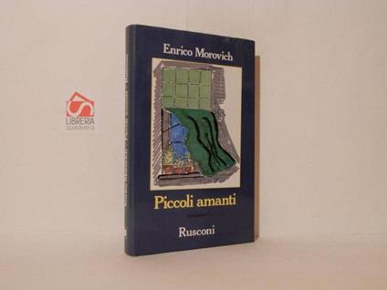 Piccoli amanti : romanzo - Enrico Morovich - copertina