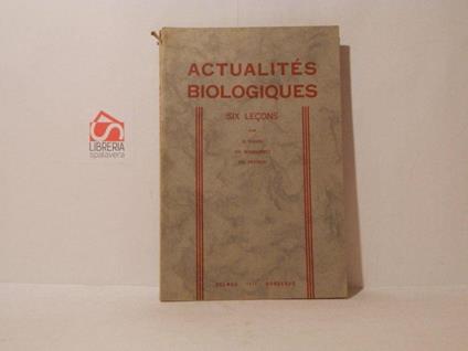 Actualités biologiques. Six lecons - copertina