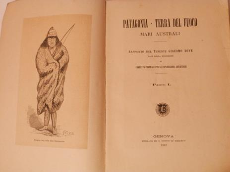 Patagonia - Terra del fuoco. Mari australi. Rapporto del tenente Giacomo Bove. Parte I - Giacomo Bove - 2