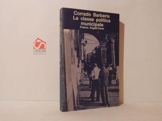 La classe politica municipale - Corrado Barberis - copertina