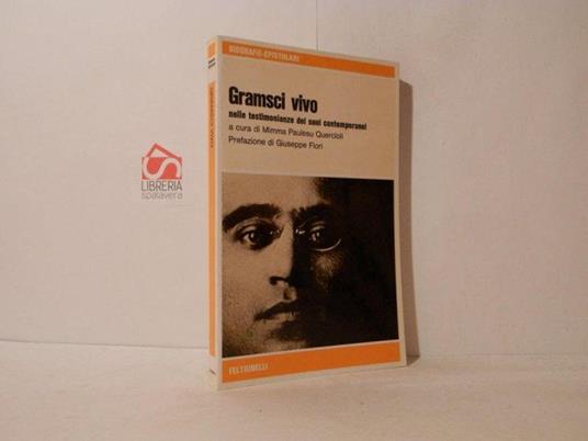 Gramsci vivo nelle testimonianze dei suoi contemporanei - Mimma Paulesu Quercioli - copertina