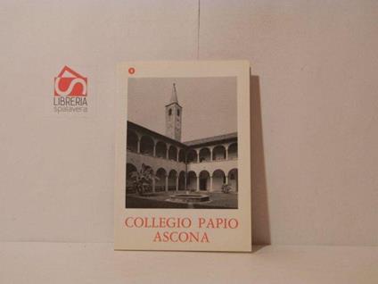 Collegio Papio Ascona. Guida Storico-Artistica - Aldo Lanini - copertina