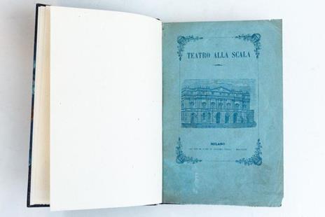 Teatro alla Scala. Cronologia di tutti gli spettacoli rappresentati in questo teatro, dal giorno del solenne suo aprimento sino ad oggi con introduzione ed annotazioni compilate da Luigi Romani - Luigi Romani - copertina