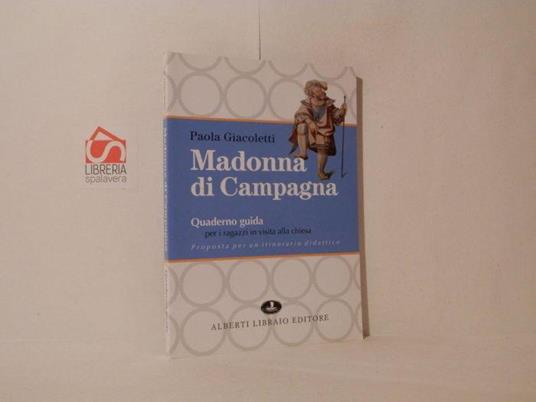 Madonna di Campagna. Quaderno guida per i ragazzi in visita alla chiesa. Proposta per un itinerario didattico - Paola Giacoletti - copertina