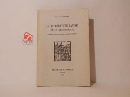 La littérature latine de la Reinaissance. Etude d'histoire litteraire européenne - Paul Van Tieghem - copertina