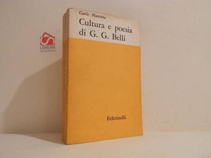 Cultura e poesia di G. G. Belli - Carlo Muscetta - copertina