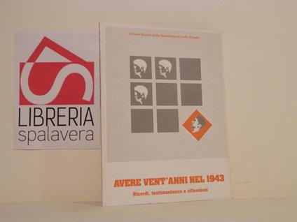 Avere vent'anni nel 1943 : ricordi, testimonianze e riflessioni - copertina